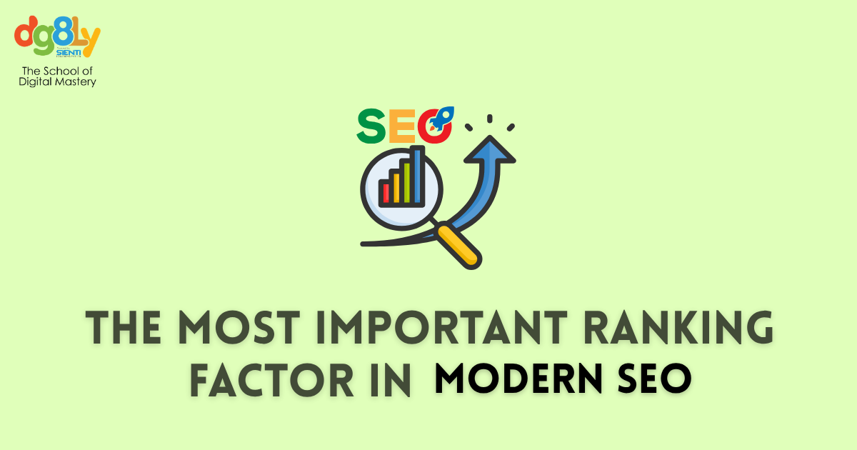The Most Important Ranking Factor in Modern SEO